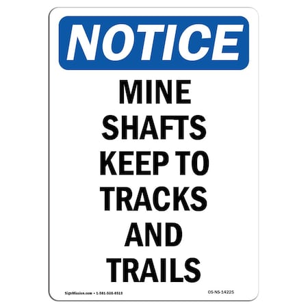Signmission Safety Sign, OSHA Notice, 14" Height, Aluminum, Mine Shafts Keep To Tracks And Trails Sign, Portrait OS-NS-A-1014-V-14225